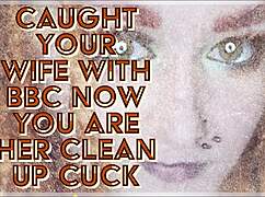 Caught Your Wife with BBC, Now Clean Up as Her Cuck