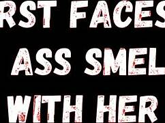 my first time with her facesitting and ass smelling, oh boy