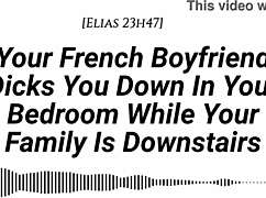 M4f Audio Your French Boyfriend Dicks You Down In Your Room While Your Family Is Downstairs Real French Accent French Teasing Moaning Tender Then Hard Be Quiet Creampie.