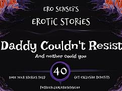 Daddy Gives In To The Erotic Audio Temptation That Pushes Women Over The Edge