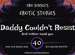 Daddy Gives In To The Erotic Audio Temptation That Pushes Women Over The Edge